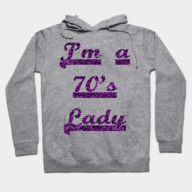 I'm A 70's Lady FOr All Women Who Loves the 70's Era Hoodie by familycuteycom